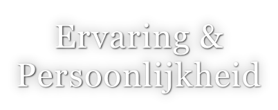 Ervaring &  Persoonlijkheid